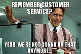 Is Customer Service Dead or Just a Strategic Company Decision?