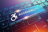 An Inclusive world is a better world — Web Accessibility