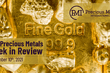 The Precious Metals Week in Review