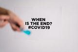 When is the END ? #COVID19