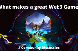 What makes a great Web3 Game? Featuring Flame