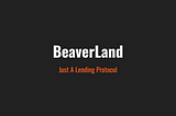 Introducing BeaverLand: Why Lending on TON?