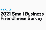 Our 10th Annual Small Business Friendliness Survey