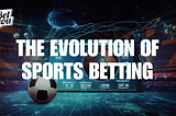 The Evolution of Sports Betting: From Chalkboards to Blockchain 📈