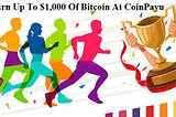 CoinPayu Rewards Bitcoin Free — Earn Up To $1,000 Of Bitcoin (BTC)