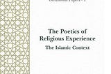 THE POETICS OF RELIGIOUS EXPERIENCE BY AZIZ ESMAIL