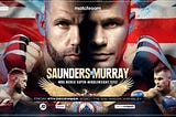 [FREE] Billy Joe Saunders Vs Martin Murray Live Stream Full Fight TV