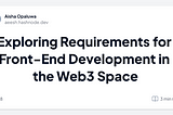 Exploring Requirements for Front-End Development in the Web3 Space