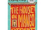 Book Review of “The House on Mango Street”