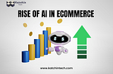 Power of AI in ecommerce: Transforming the Shopping Experience