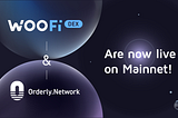 Το WOOFi DEX και το Orderly μετακομίζουν στο Mainnet!