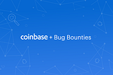 Updating the Coinbase Bug Bounty Program