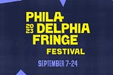 Philadelphia Fringe Diary 2023