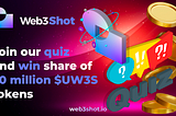 Join the Quiz And Earn 20 Million $UW3S Rewards!