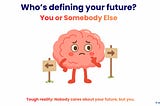 Nobody Cares About Your Future.