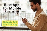 Which App Is Best For Phone Security?