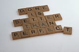 Overcoming Perfectionism: Cultivating A Mindset for Continuous Progress in Life