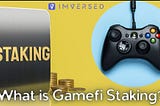 What is GameFi Staking? — Find Opportunities in Imversed