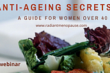 Anti-ageing Secrets — Radiant Menopause