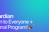 Earn Guardian is Now Open to Everyone! 🚀