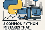 5 Common Python Mistakes That Undermine Data Science Projects