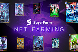 SuperFarm Enters New Era with NFT Farming Launch