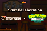 Drawshop Kingdom Reverse x Sakaba Partnership Announcement