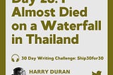 Day 28: I Almost Died on a Waterfall in Thailand
