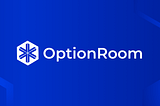 OptionRoom March Development Update — (Mainnet launch)