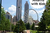 Top 5 Things To Do In Atlanta For Toddlers