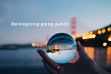 Reimagining going public with continuous securities offerings