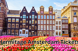 Hermitage Amsterdam Tickets: Unveiling the Treasures of Art and History
