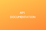 What Is API Documentation and Why Is It Important