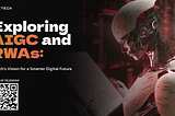 Exploring AIGC and RWAs: