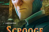 Promotional poster pre-release for Scrooge: A Christmas Carol, a Netflix film.