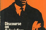 Are We Willing to Face Ourselves? Aimé Césaire’s “Discours sur le colonialisme”