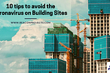 10 tips to avoid the Coronavirus on Building Sites