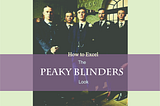 How To Excel The Peaky Blinders Look?