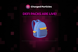 Simplifying DeFi Onboarding: Charged Particles Introduces DeFi Packs