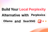 Building a Local Perplexity Alternative with Perplexica, Ollama, and SearXNG