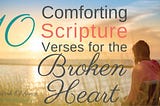 Helpful Bible Verses For A Broken Heart