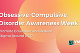 Obsessive-Compulsive Disorder Awareness Week