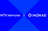 HTX Ventures Invests in Monad Labs to Support Parallelized EVMs Ecosystem