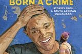 Born a Crime — Stories from a South African Childhood ( PDF Hive )