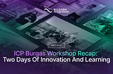 ICP Burgas Workshop Recap: Two Days of Innovation and Learning