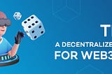 TENUP A DECENTRALIZED TENUP A DECENTRALIZED PLATFORM FOR WEB3 DAPPS: How does it work?