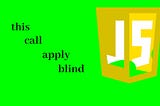 this, call, apply, blind in JavaScript