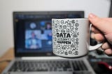 Mug with ‘Data or it didn’t happen’ on it
