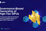 Governance-Based Ownership of High-Tier GPUs: Introducing Decentralized Asset Crowdfunding on…