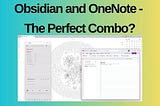 Obsidian & OneNote — The Perfect Personal/Work Combo?